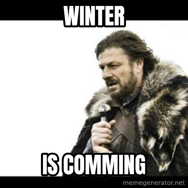 Winter is Coming meme: WINTER / IS COMMING