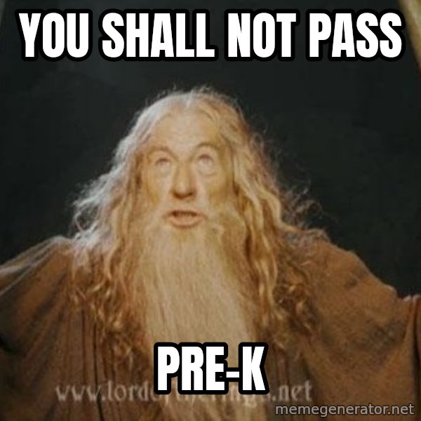 You shall not pass meme: you shall not pass / pre-k