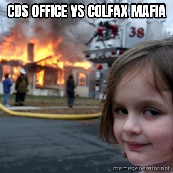 Disaster Girl meme: cds office vs colfax mafia