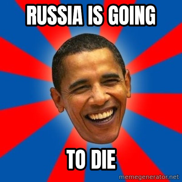 Obama meme: Russia is going / to die
