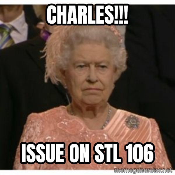 Unimpressed Queen meme: CHARLES!!! / ISSUE ON STL 106