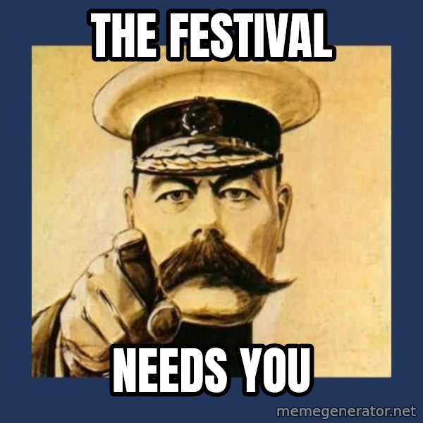 your country needs you meme: The Festival / Needs you