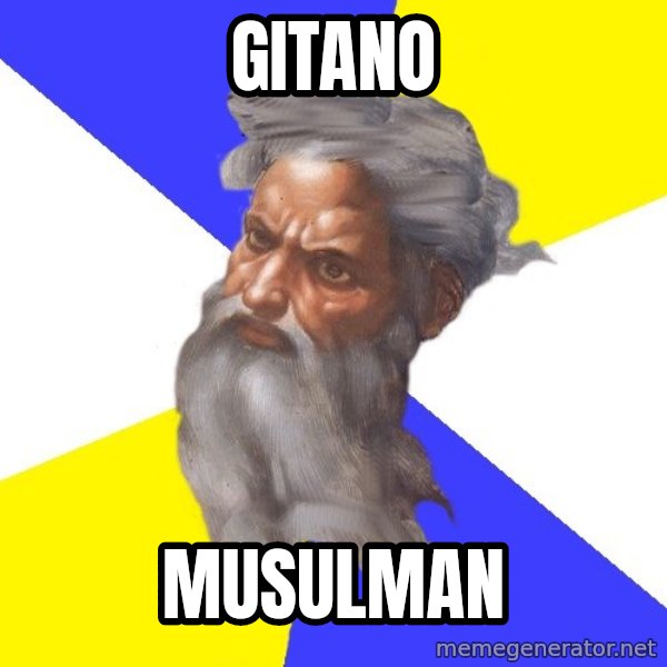 God meme: Gitano / musulman