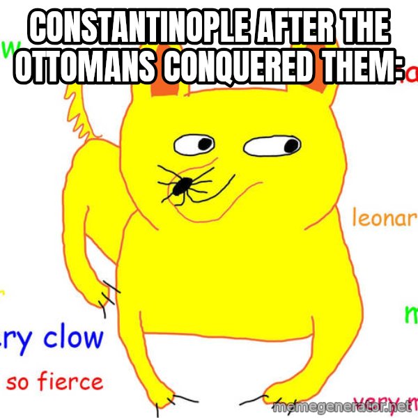 Grumpy Cat  meme: constantinople after the ottomans conquered them: