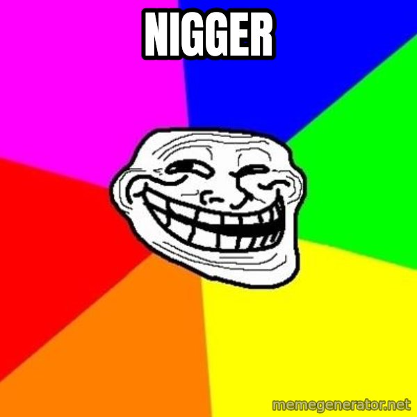 Trollface meme: Nigger