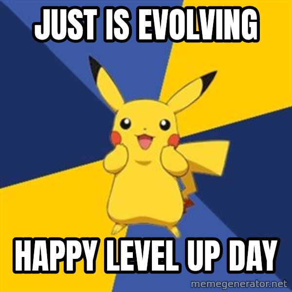 Pokemon Logic  meme: Just is evolving / Happy Level up day