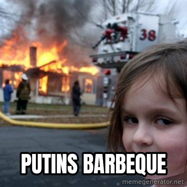 Disaster Girl meme: Putins barbeque