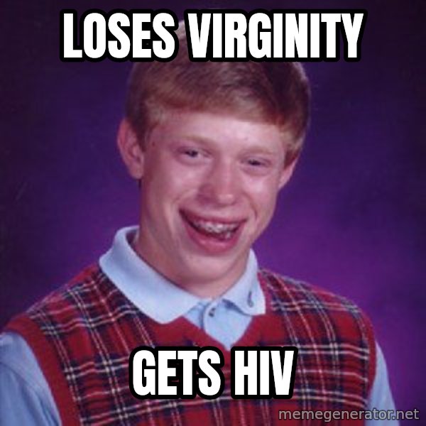 Bad Luck Brian meme: Loses Virginity / Gets Hiv