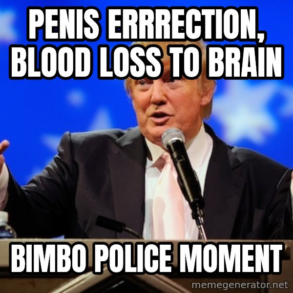 Annoying Facebook Girl meme: PENIS ERRRECTION, BLOOD LOSS TO BRAIN / BIMBO POLICE MOMENT