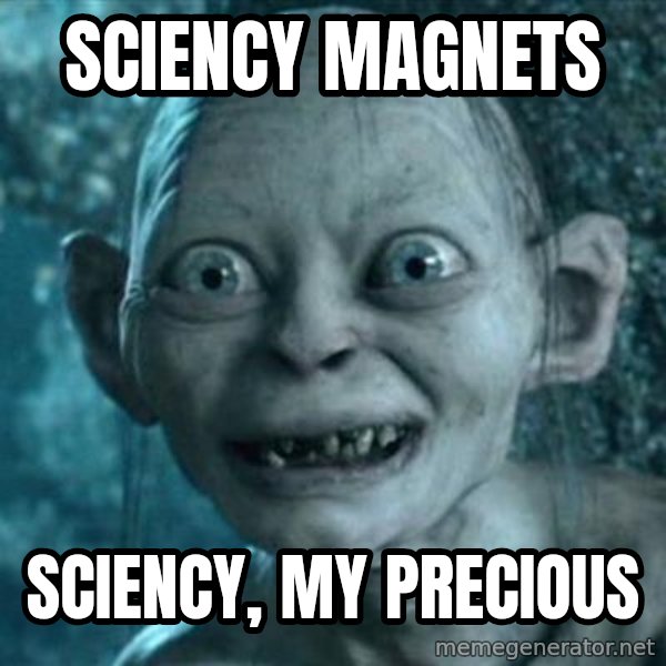 My Precious Gollum meme: Sciency Magnets / Sciency, My Precious