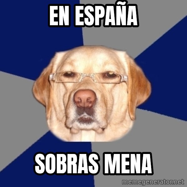 Racist Dog meme: En España / Sobras Mena