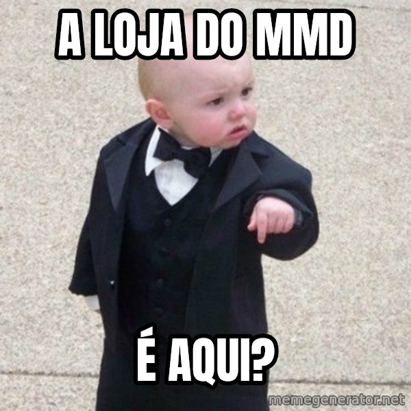 Mafia Baby meme: A loja do MMD / é aqui?