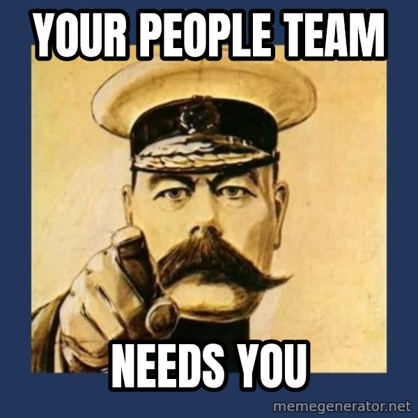 your country needs you meme: Your People Team / Needs YOU