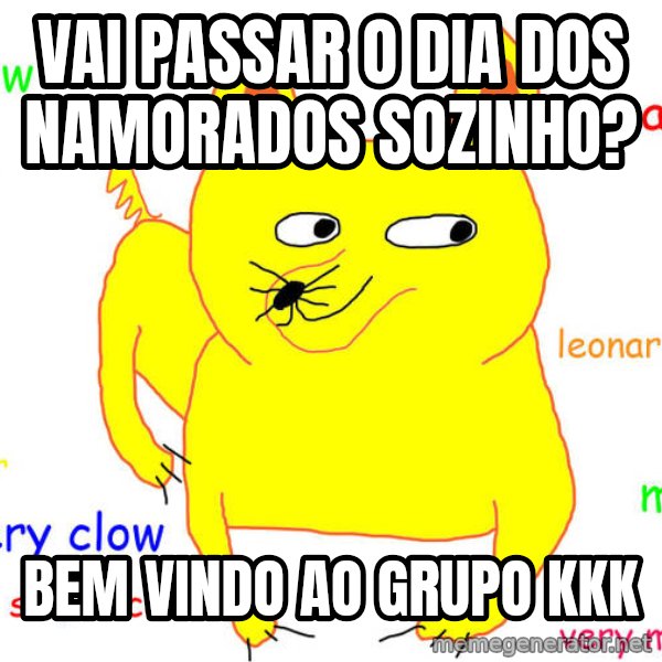 What If I Told You meme: Vai passar o dia dos namorados sozinho? / Bem vindo ao grupo kkk