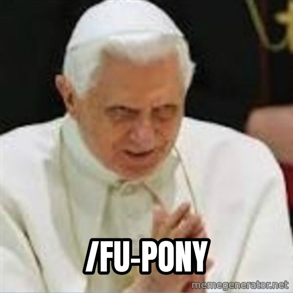 Pedo Pope meme: /fu-pony