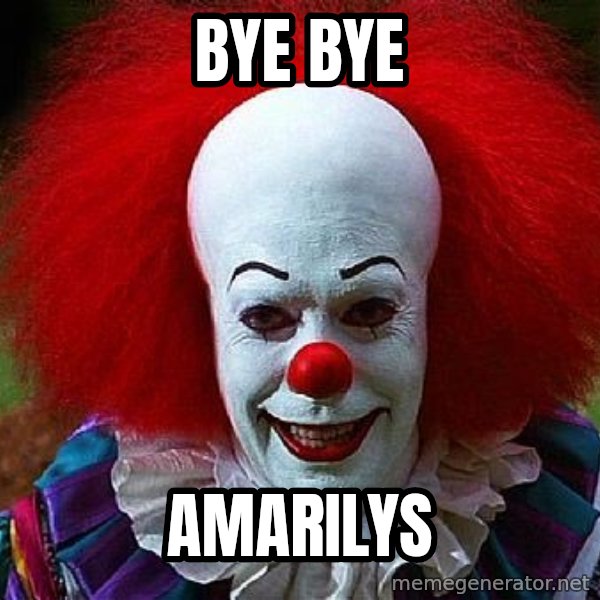 Pennywise the Clown meme: Bye Bye / Amarilys
