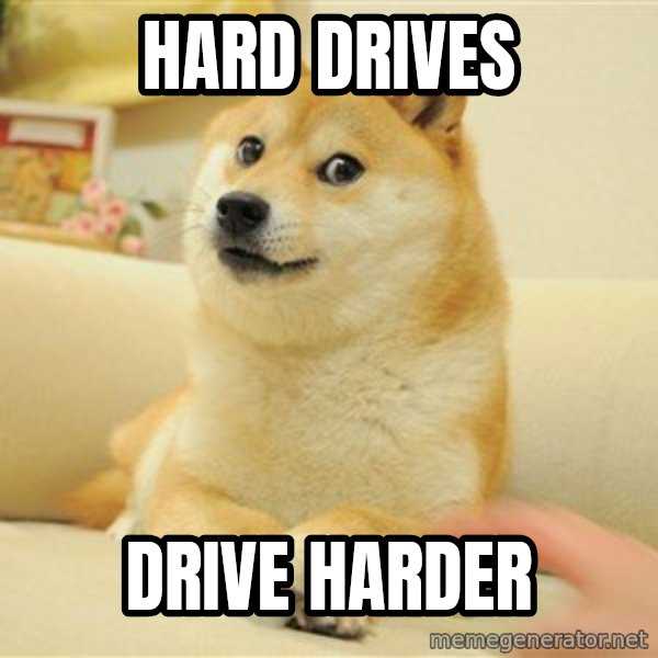 so doge meme: Hard Drives / Drive Harder