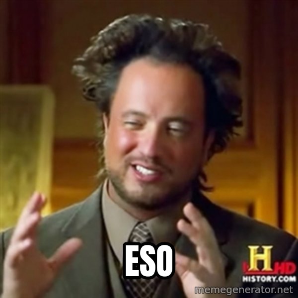 Ancient Aliens meme: ESO