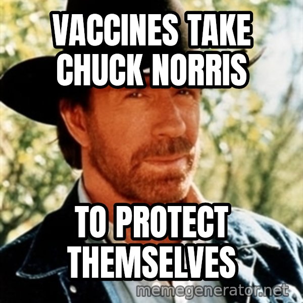 Brutal Chuck Norris meme: vaccines take chuck norris / to protect themselves
