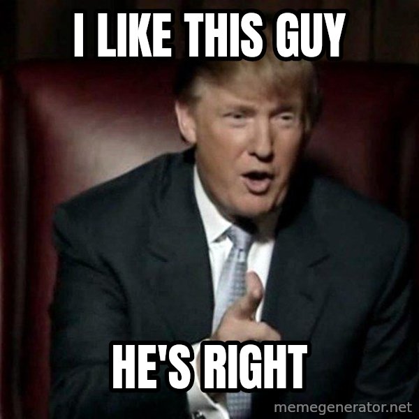 Donald Trump meme: I like this guy / he's right