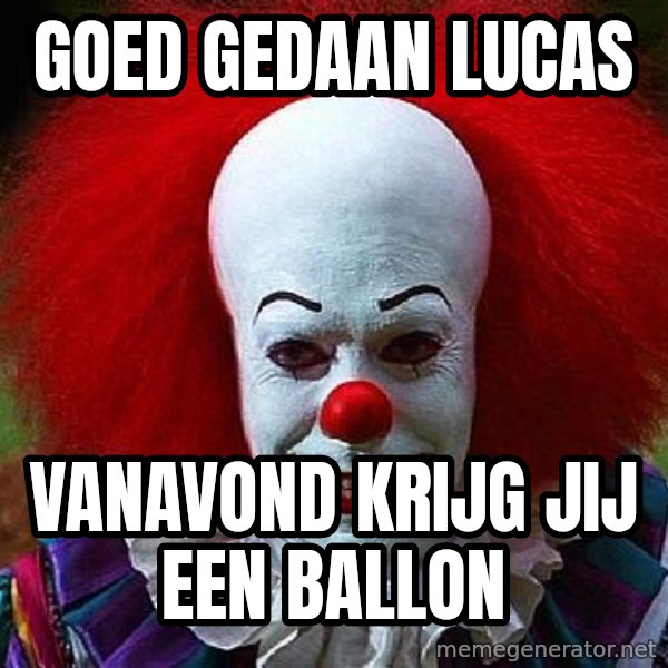 Pennywise the Clown meme: Goed gedaan Lucas / Vanavond krijg jij een ballon