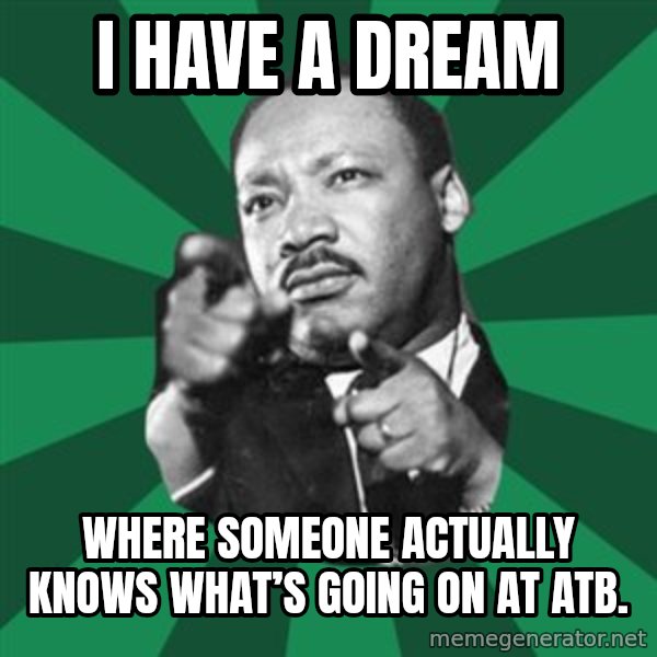 Martin Luther King jr.  meme: I have a dream / where someone actually knows what’s going on at ATB.