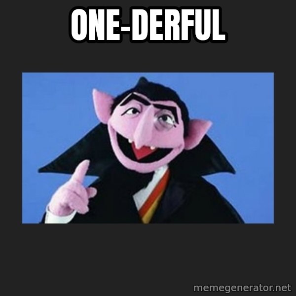 The Count from Sesame Street meme: One-Derful