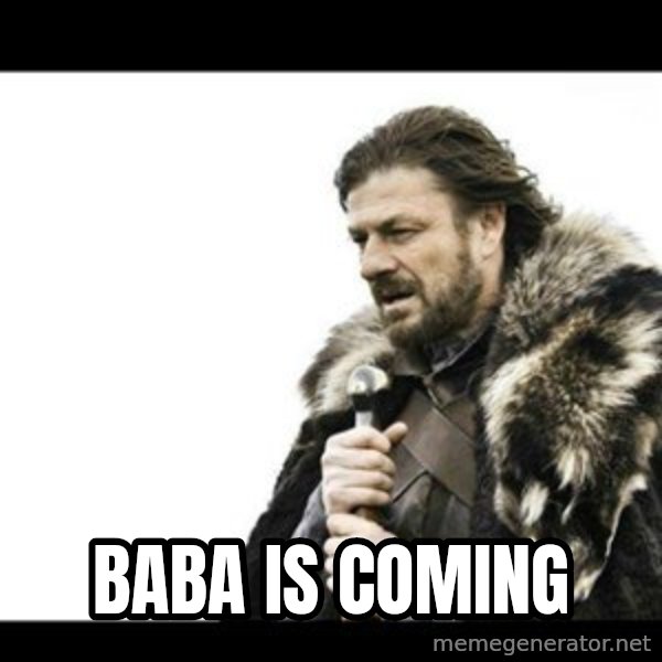 Winter is Coming meme: BABA is coming