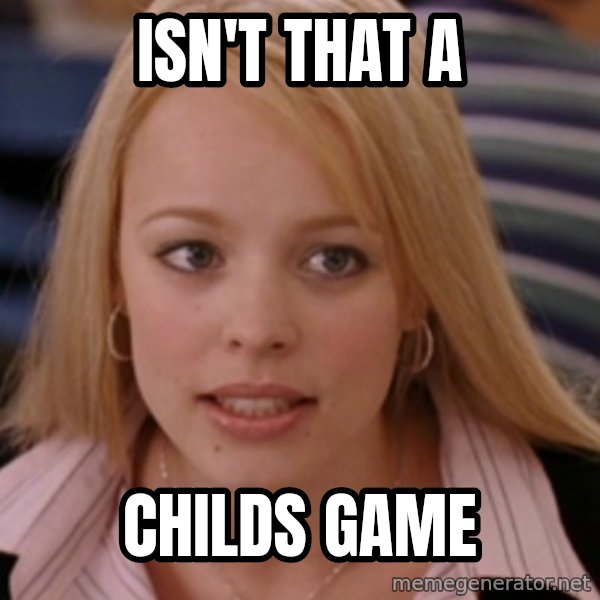 mean girls meme: isn't that a / childs game