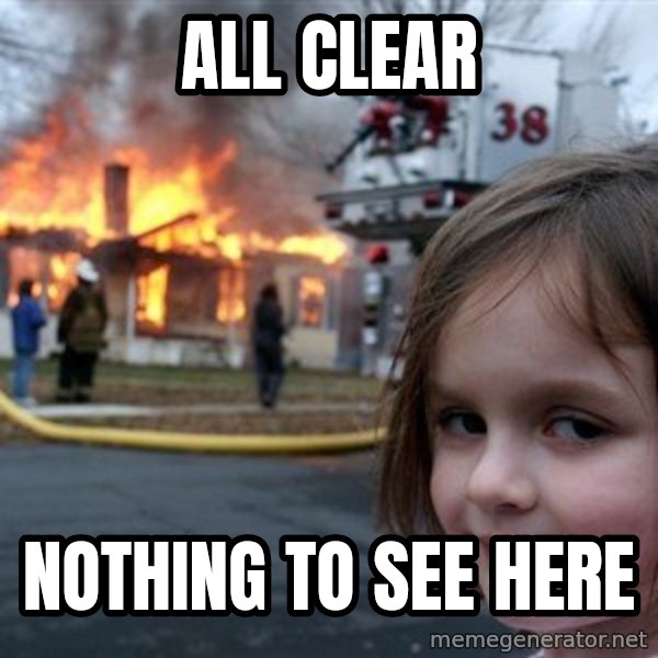 Disaster Girl meme: All clear / nothing to see here