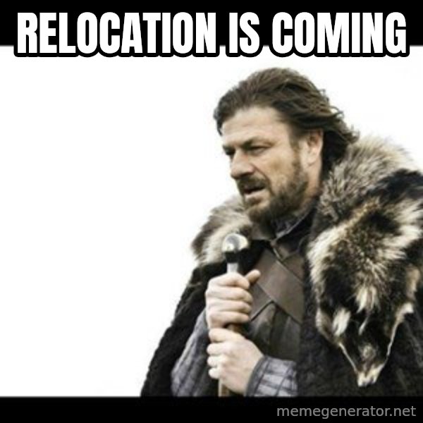 Winter is Coming meme: Relocation is coming