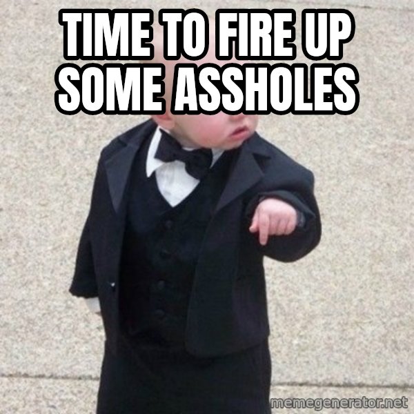 Mafia Baby meme: time to fire up some assholes