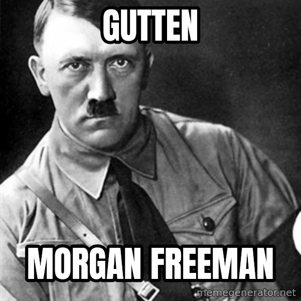 Hitler meme: Gutten / Morgan freeman