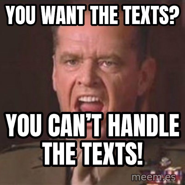 Jack Nicholson - You can't handle the truth! meme: You want the texts? / You can’t handle the texts!
