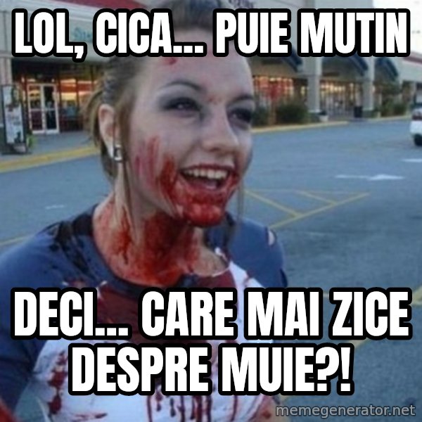Scary Nympho meme: LOL, cica... puie mutin / Deci... care mai zice despre muie?!