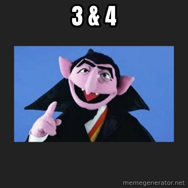 The Count from Sesame Street meme: 3 & 4