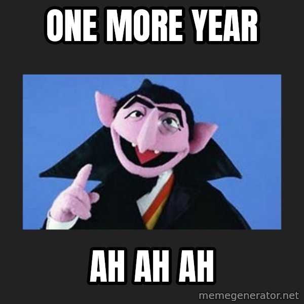 The Count from Sesame Street meme: one more year / ah ah ah