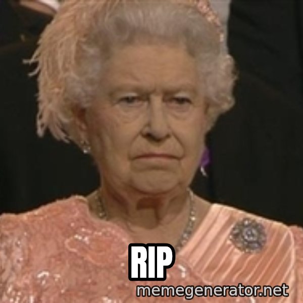 Queen Elizabeth Meme meme: RIP