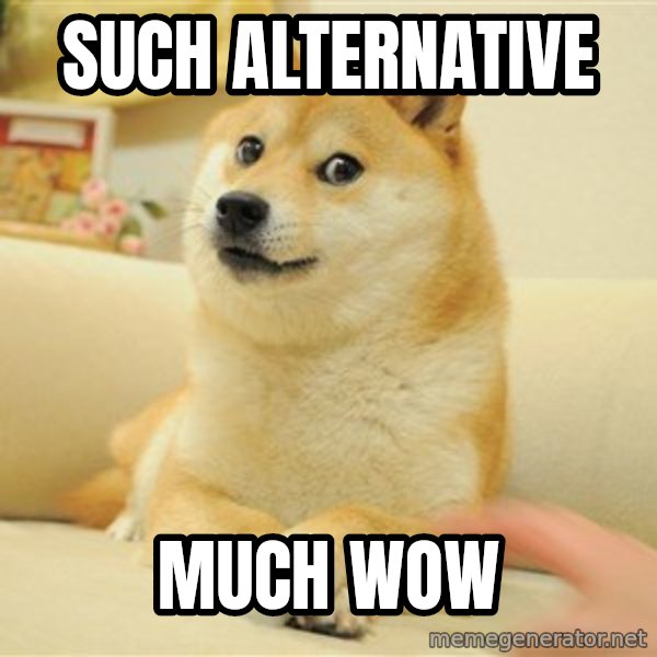 so doge meme: SUCH ALTERNATIVE / MUCH WOW