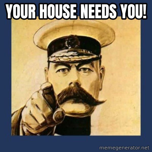 your country needs you meme: Your house needs you!