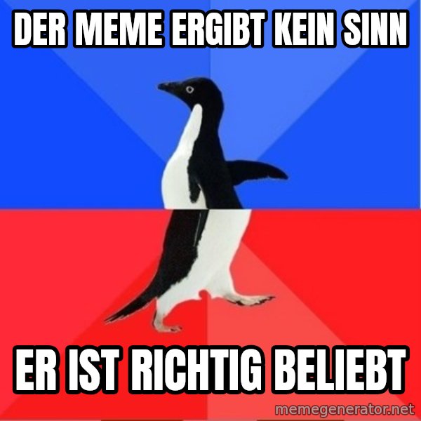 Socially Awkward to Awesome Penguin meme: der meme ergibt kein sinn / er ist richtig beliebt