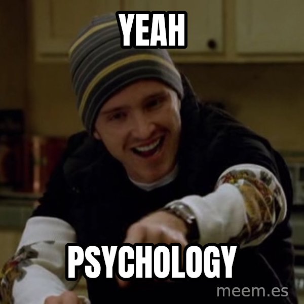 Jesse Pinkman Yeah Science meme: Yeah / Psychology