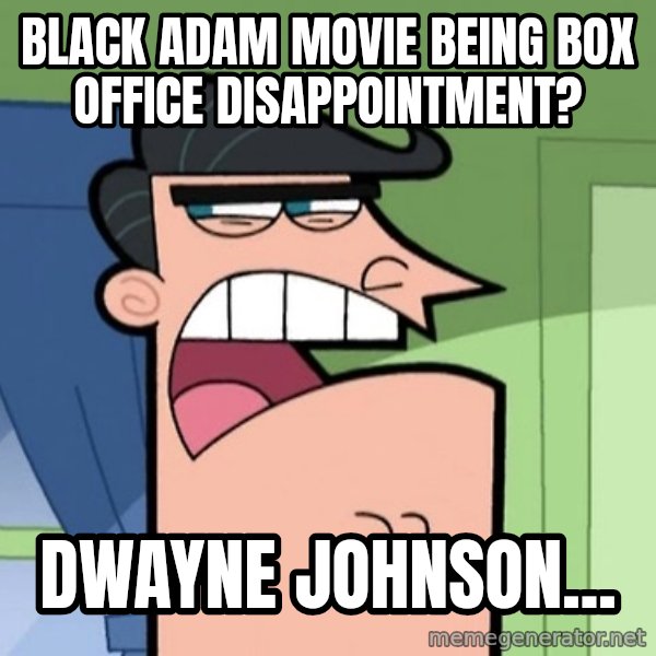Dinkleberg meme: Black Adam movie being box office disappointment? / Dwayne Johnson...