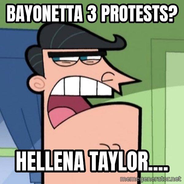 Dinkleberg meme: Bayonetta 3 protests? / Hellena Taylor....