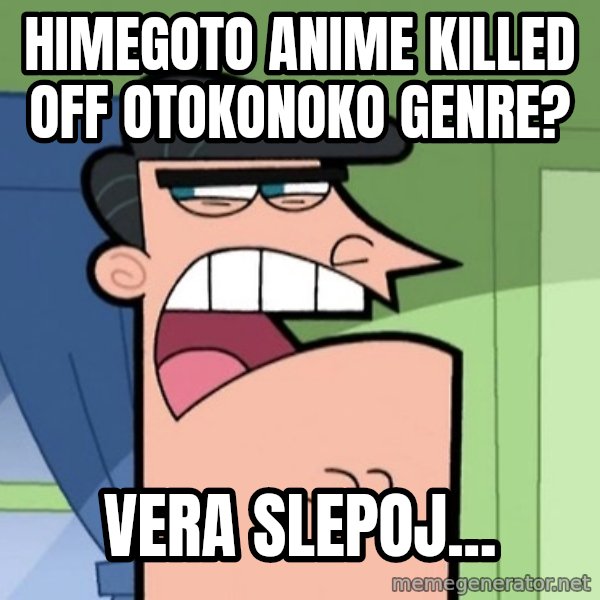 Dinkleberg meme: Himegoto anime killed off otokonoko genre? / Vera Slepoj...