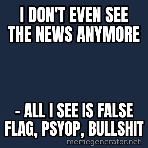 Matrix Cypher meme: I don't even see the news anymore / - All I see is false flag, psyop, bullshit