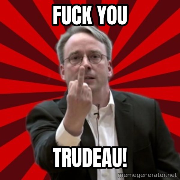 Angry Linus meme: FUCK YOU / TRUDEAU!