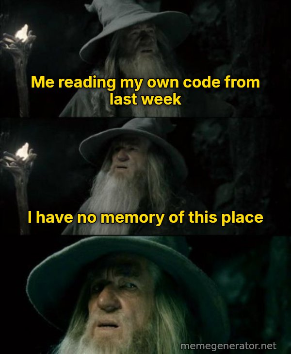 I Have No Memory of This Place meme: Me reading my own code from last week / I have no memory of this place