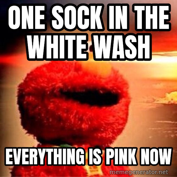Elmo Nuclear Bomb meme: One sock in the white wash / Everything is pink now