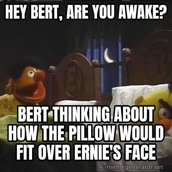 Bertstrips meme: Hey Bert, are you awake? / Bert thinking about how the pillow would fit over Ernie's face